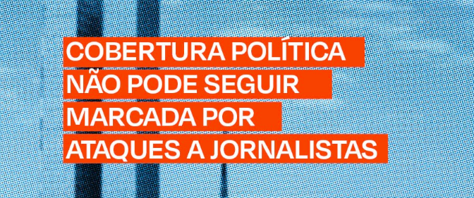 Organizações ligadas à liberdade de imprensa se manifestam contra agressões no período eleitoral